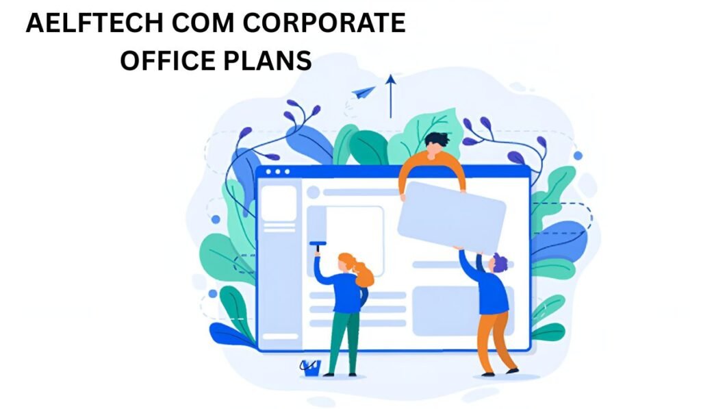aelftech com corporate office plans